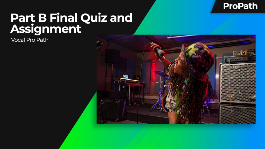 Vocal Pro Path: Part B Final Quiz and Assignment